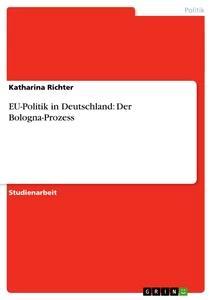 Vorderes Coverbild EU-Politik in Deutschland: Der Bologna-Prozess