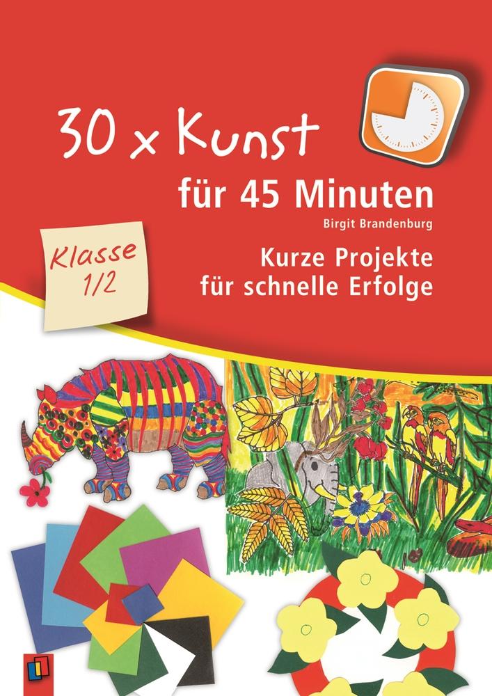 Vorderes Coverbild 30 x Kunst für 45 Minuten - Klasse 1/2