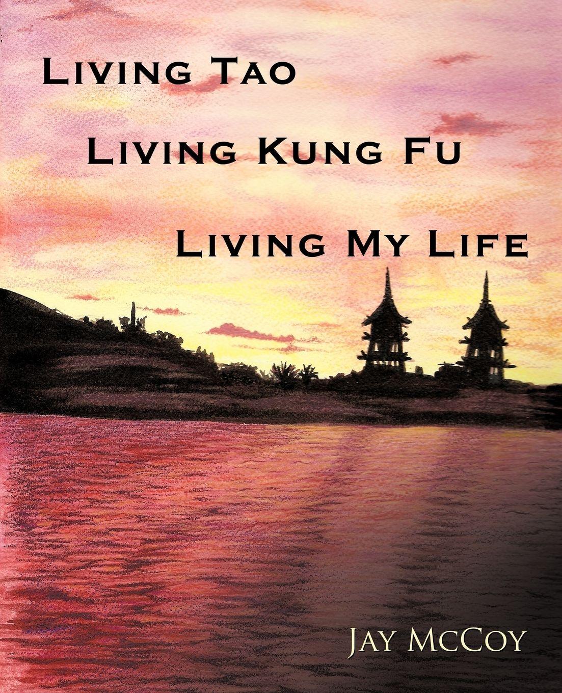 Vorderes Coverbild Living Tao, Living Kung Fu, Living My Life