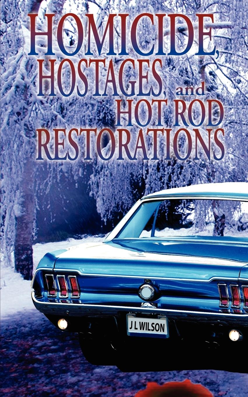Vorderes Coverbild Homicide, Hostages, and Hot Rod Restoration