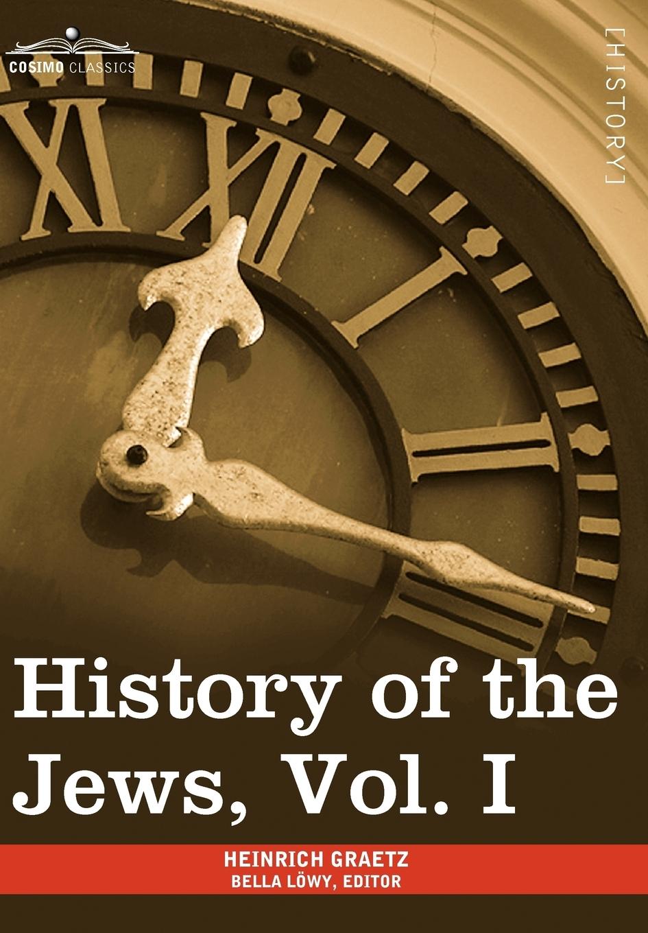 Vorderes Coverbild History of the Jews, Vol. I (in Six Volumes)