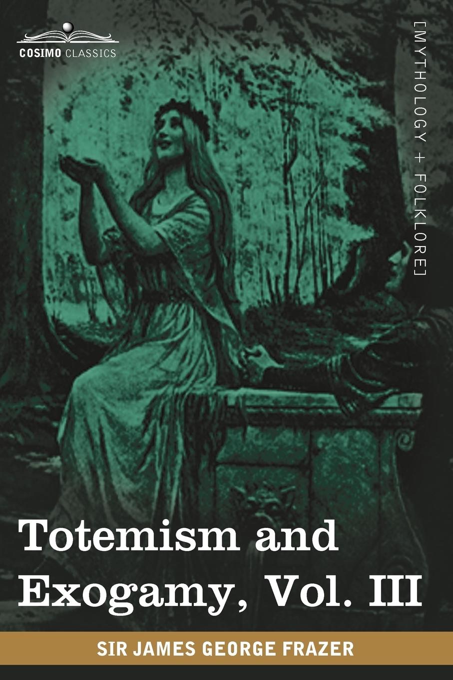 Vorderes Coverbild Totemism and Exogamy, Vol. III (in Four Volumes)
