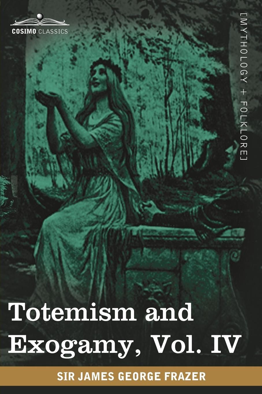Vorderes Coverbild Totemism and Exogamy, Vol. IV (in Four Volumes)