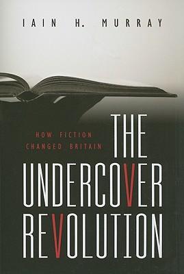 Vorderes Coverbild The Undercover Revolution: How Fiction Changed Britain