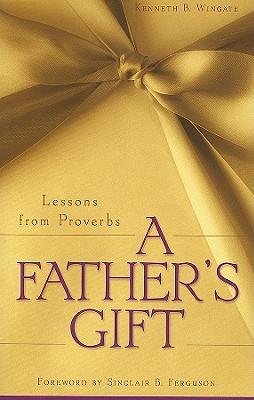 Vorderes Coverbild A Father's Gift: Lessons from Proverbs