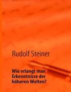 Vorderes Coverbild Wie erlangt man Erkenntnisse der höheren Welten?