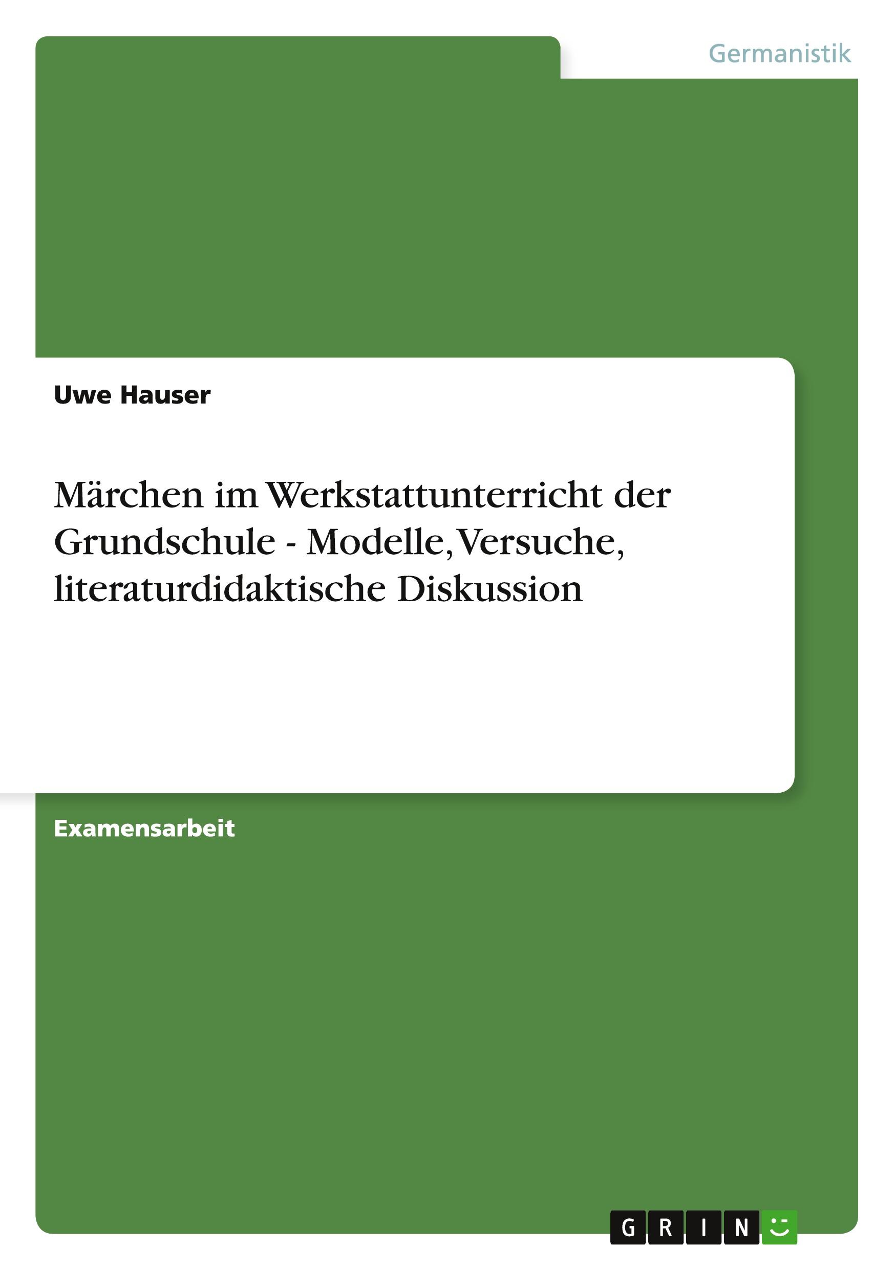 Vorderes Coverbild Märchen im Werkstattunterricht der Grundschule - Modelle, Versuche, literaturdidaktische Diskussion