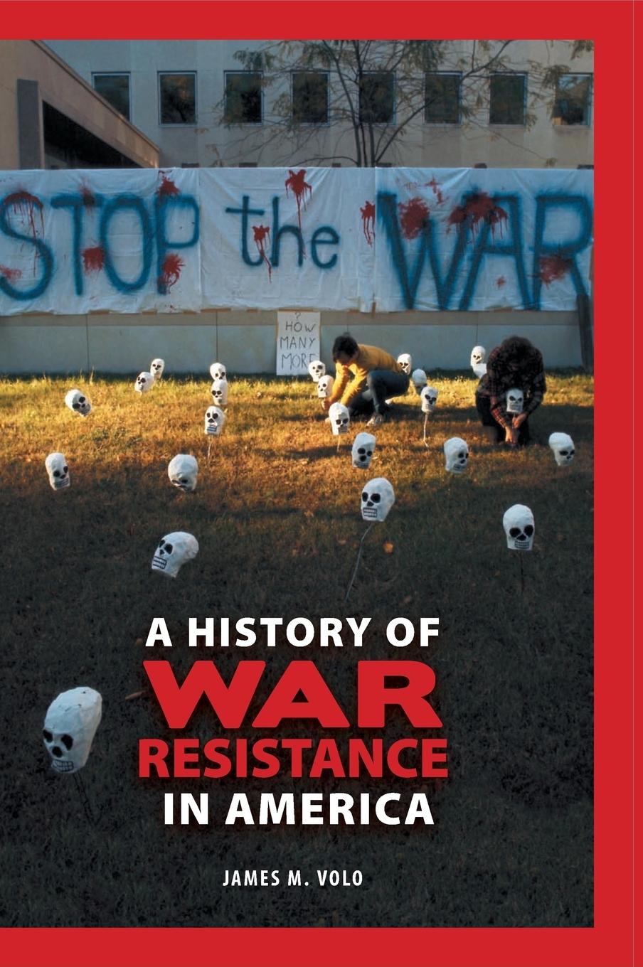 Vorderes Coverbild A History of War Resistance in America