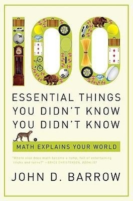 Vorderes Coverbild 100 Essential Things You Didn't Know You Didn't Know: Math Explains Your World