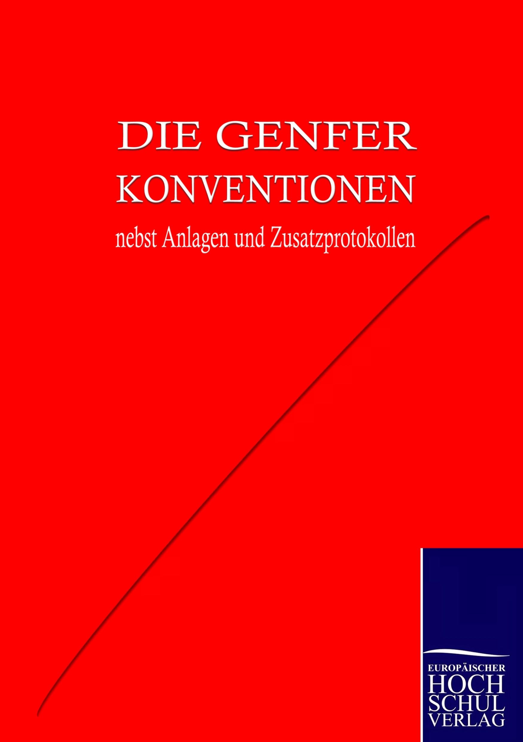 Vorderes Coverbild Die Genfer Konventionen nebst Anhängen und Zusatzprotokollen