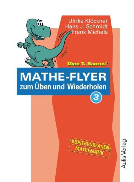 Vorderes Coverbild Dino T. Saurus Mathe-Flyer zum Üben und Wiederholen 3