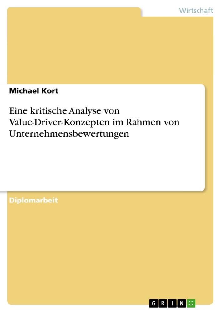 Vorderes Coverbild Eine kritische Analyse von Value-Driver-Konzepten im Rahmen von Unternehmensbewertungen