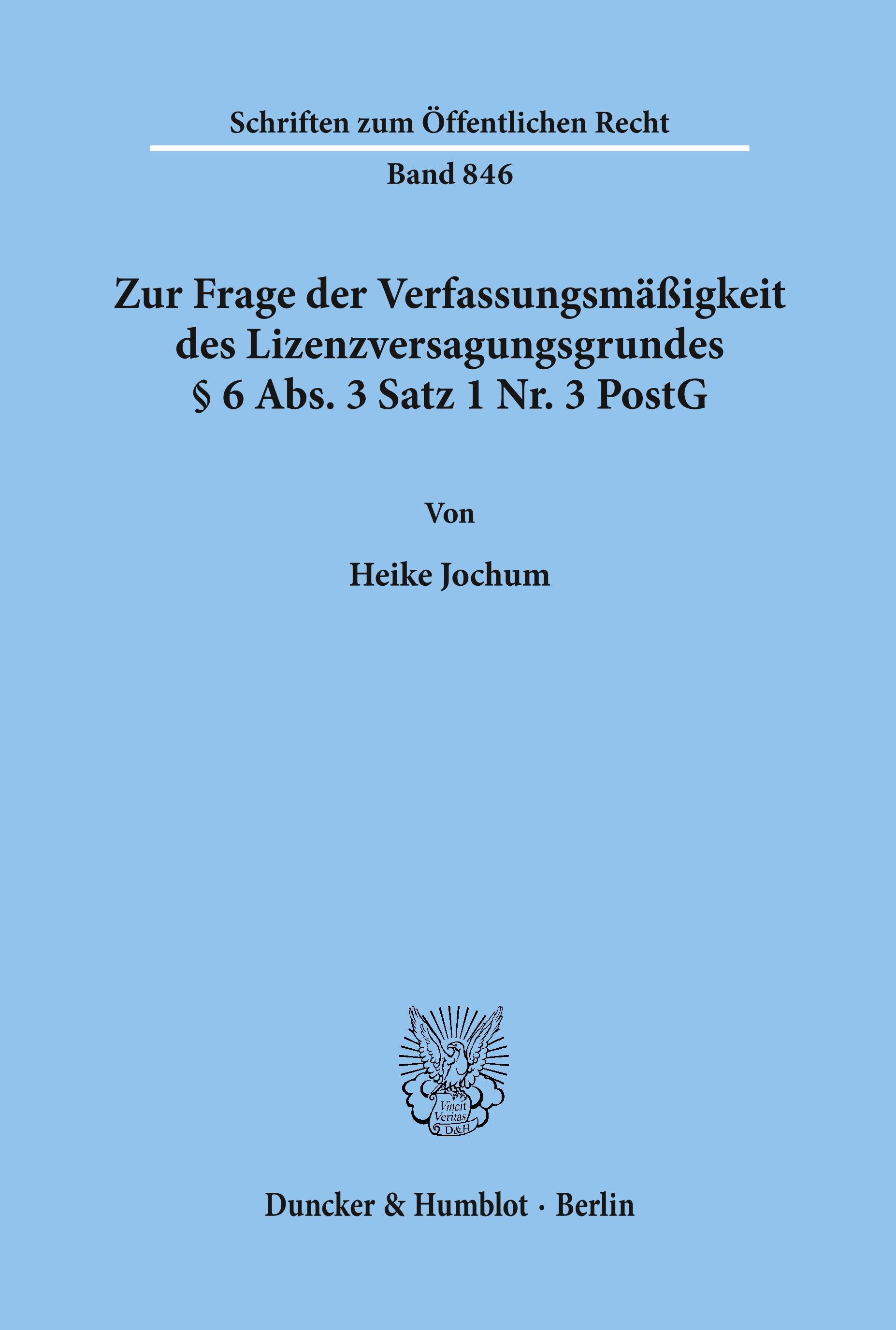 Vorderes Coverbild Zur Frage der Verfassungsmäßigkeit des Lizenzversagungsgrundes § 6 Abs. 3 Satz 1 Nr. 3 PostG.