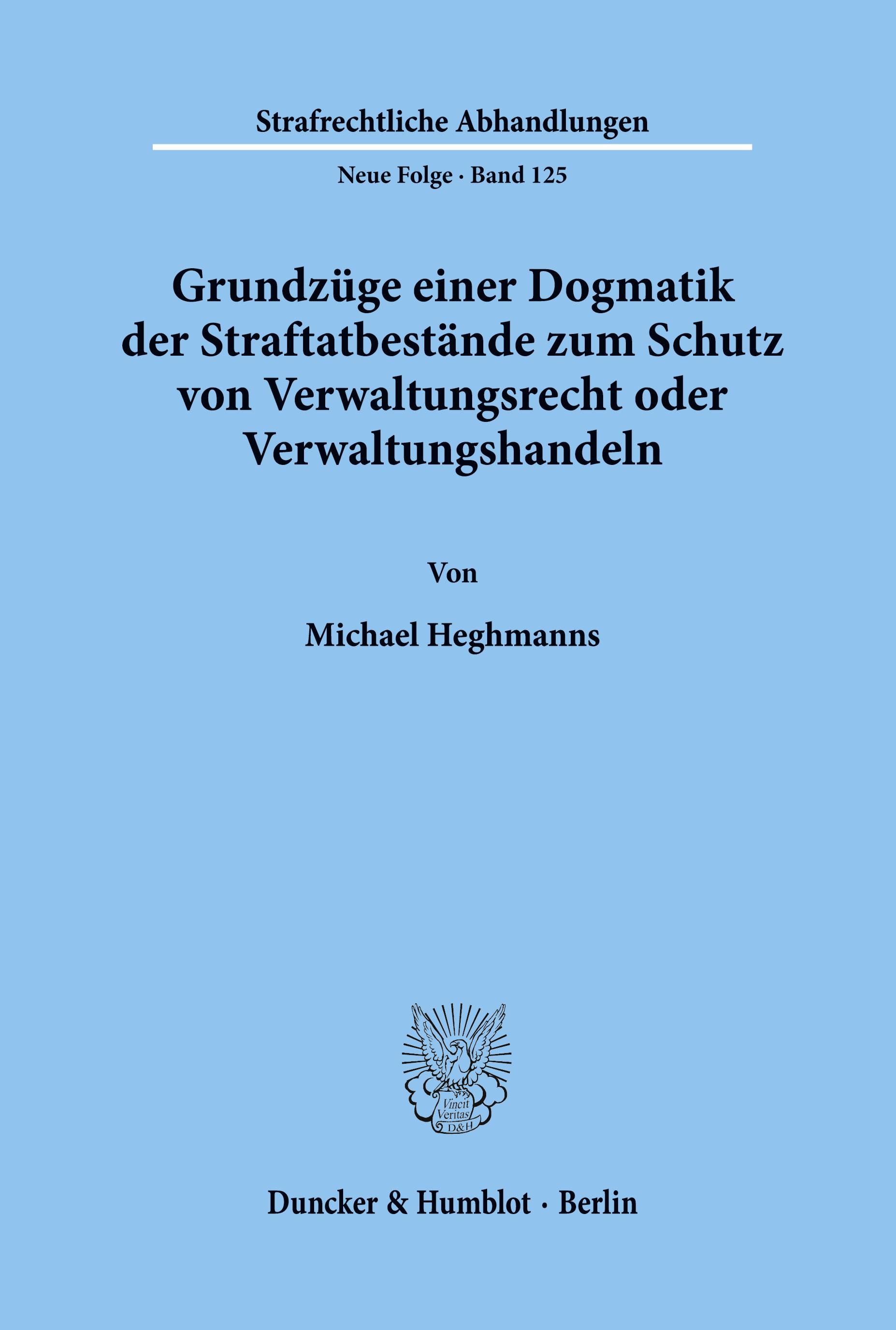 Vorderes Coverbild Grundzüge einer Dogmatik der Straftatbestände zum Schutz von Verwaltungsrecht oder Verwaltungshandeln.