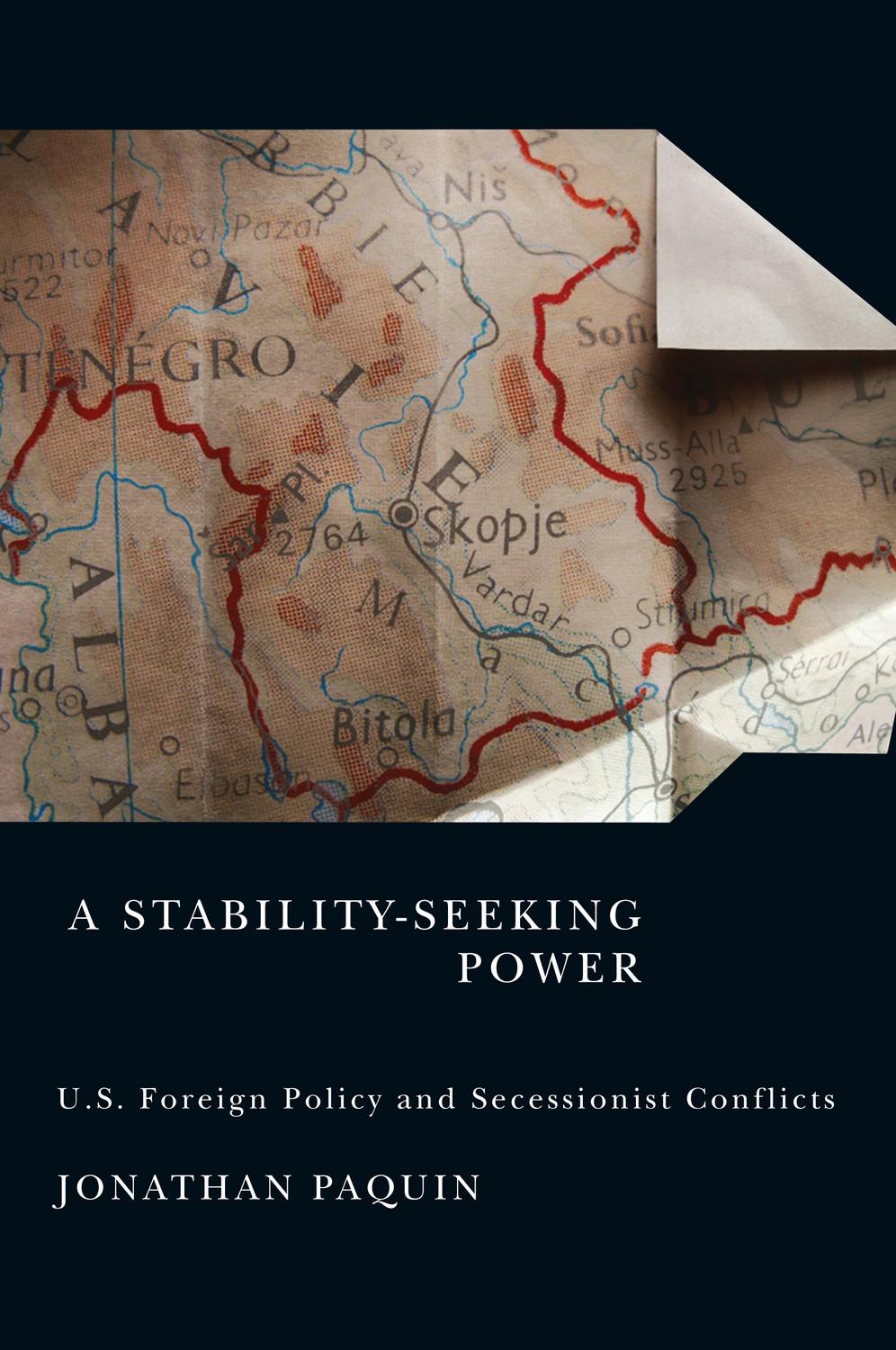 Vorderes Coverbild A Stability-Seeking Power: U.S. Foreign Policy and Secessionist Conflicts