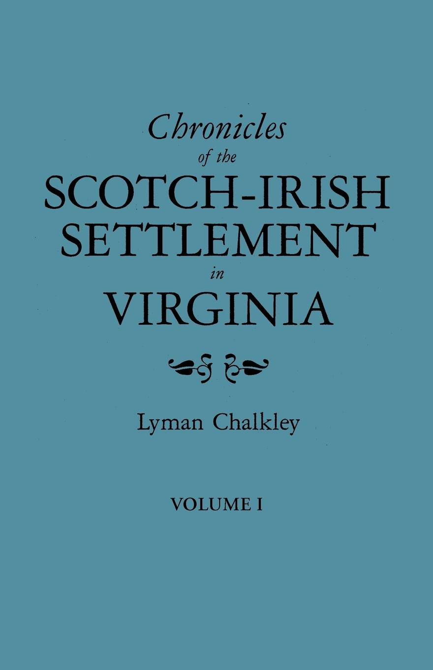 Vorderes Coverbild Chronicles of the Scotch-Irish Settlement in Virginia. Extracted from the Original Court Records of Augusta County, 1745-1800. Volume I