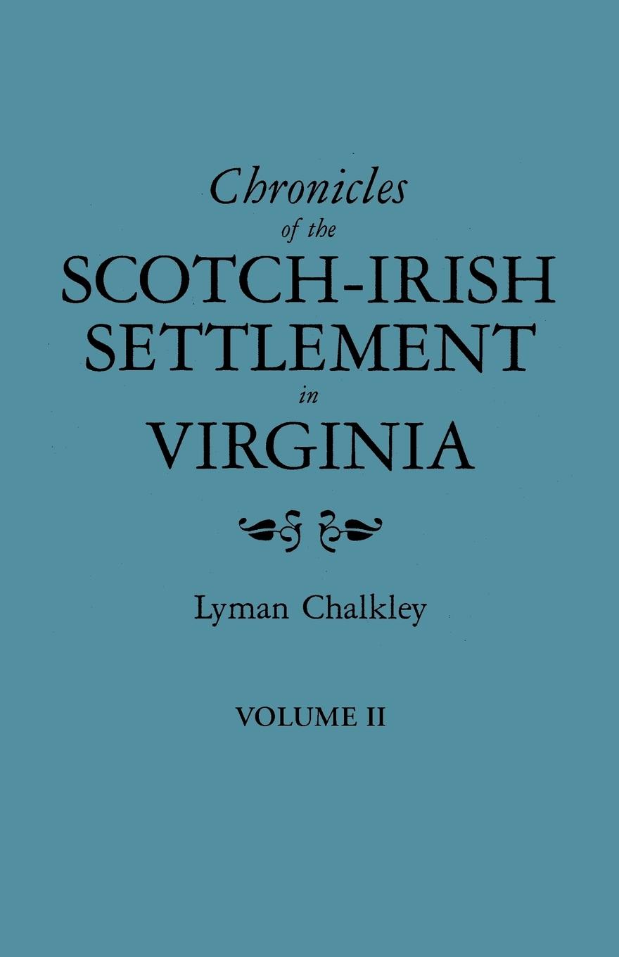 Vorderes Coverbild Chronicles of the Scotch-Irish Settlement in Virginia. Extracted from the Original Court Records of Augusta County, 1745-1800. Volume II