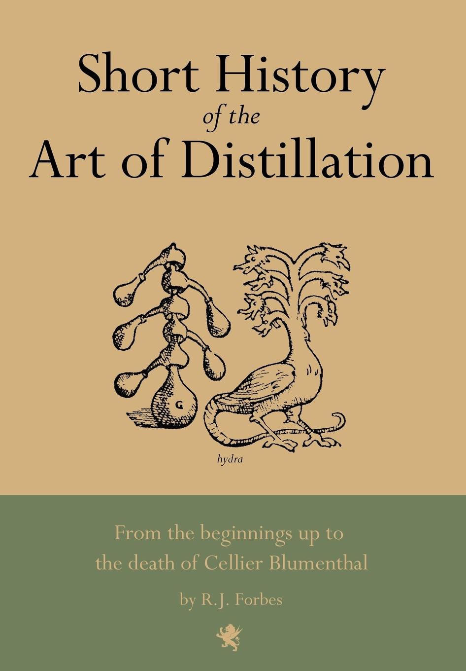 Vorderes Coverbild Short History of the Art of Distillation