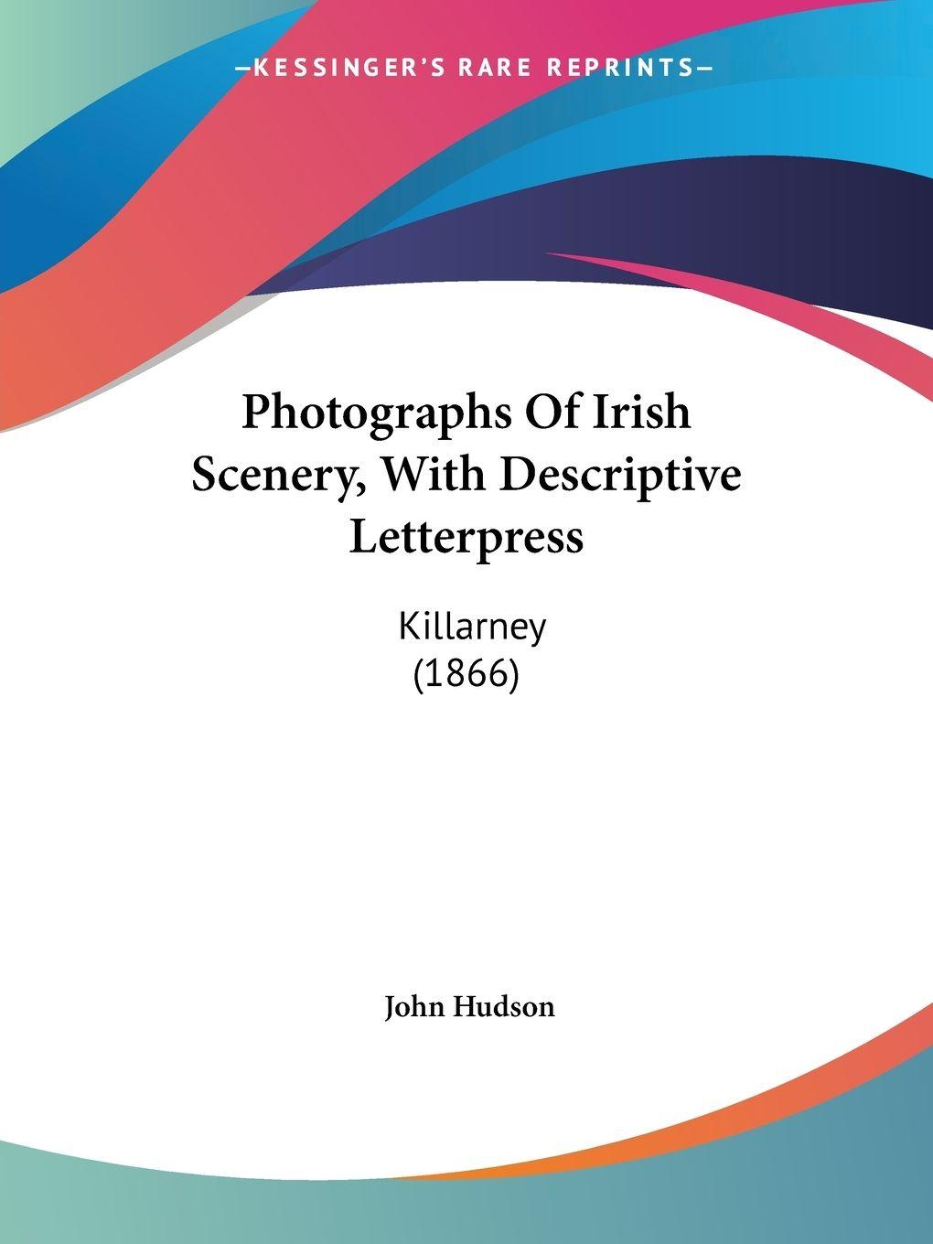 Vorderes Coverbild Photographs Of Irish Scenery, With Descriptive Letterpress