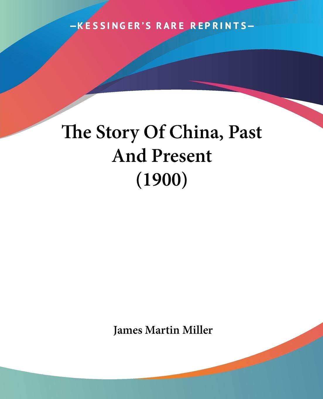 Vorderes Coverbild The Story Of China, Past And Present (1900)