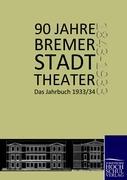 Vorderes Coverbild 90 Jahre Bremer Stadttheater