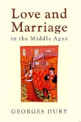 Vorderes Coverbild Love and Marriage in the Middle Ages