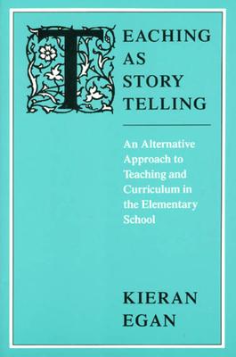 Vorderes Coverbild Teaching as Story Telling: An Alternative Approach to Teaching and Curriculum in the Elementary School