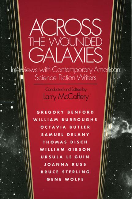 Vorderes Coverbild Across the Wounded Galaxies Interviews with Contemporary American Science Fiction Writers