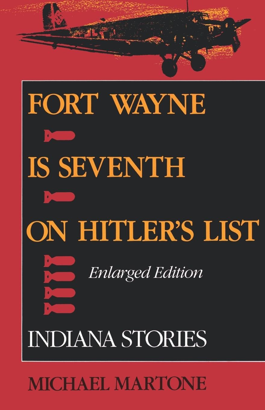 Vorderes Coverbild Fort Wayne Is Seventh on Hitler S List, Enlarged Edition