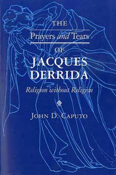 Vorderes Coverbild The Prayers and Tears of Jacques Derrida