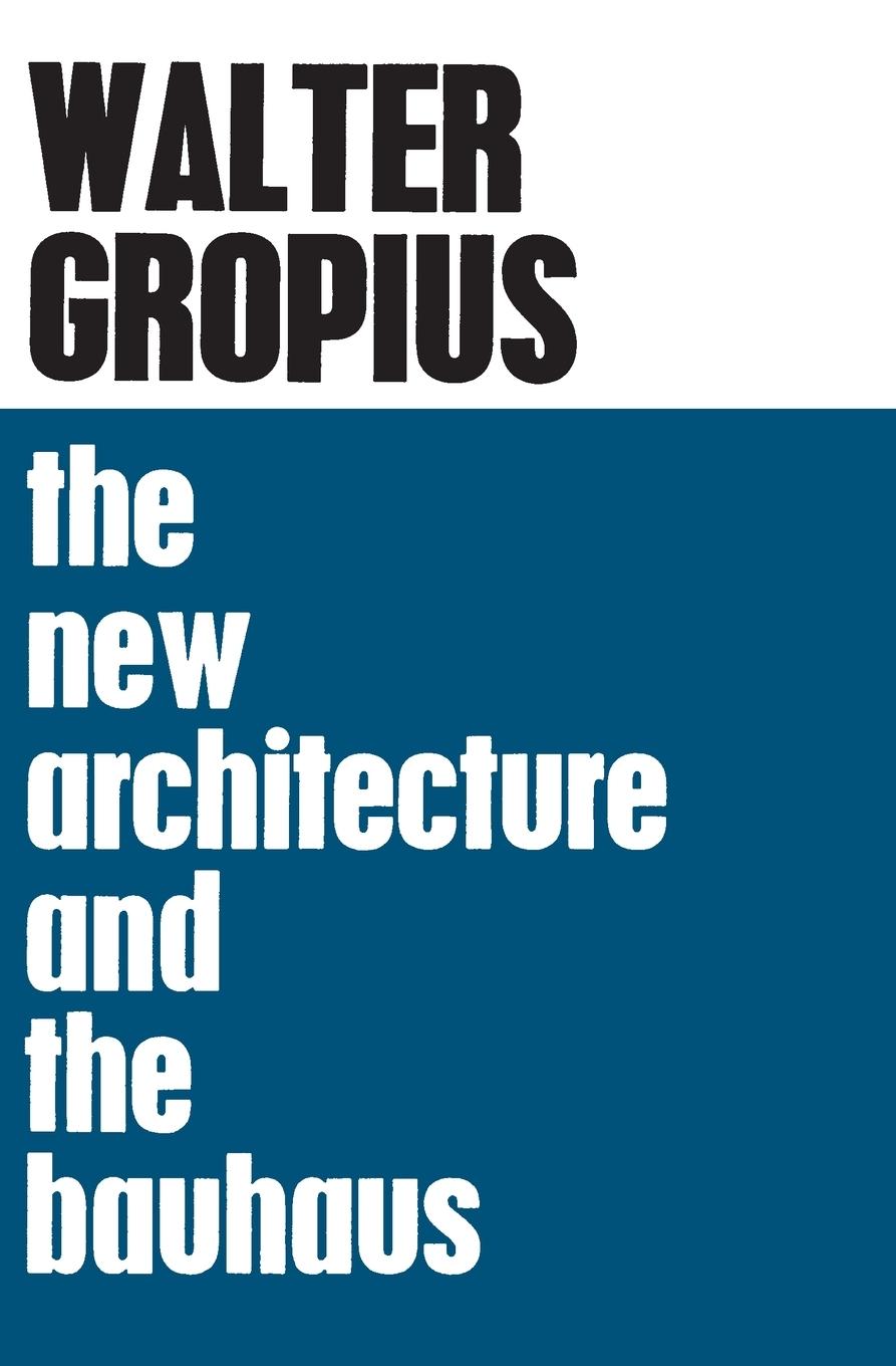 Vorderes Coverbild The New Architecture and The Bauhaus
