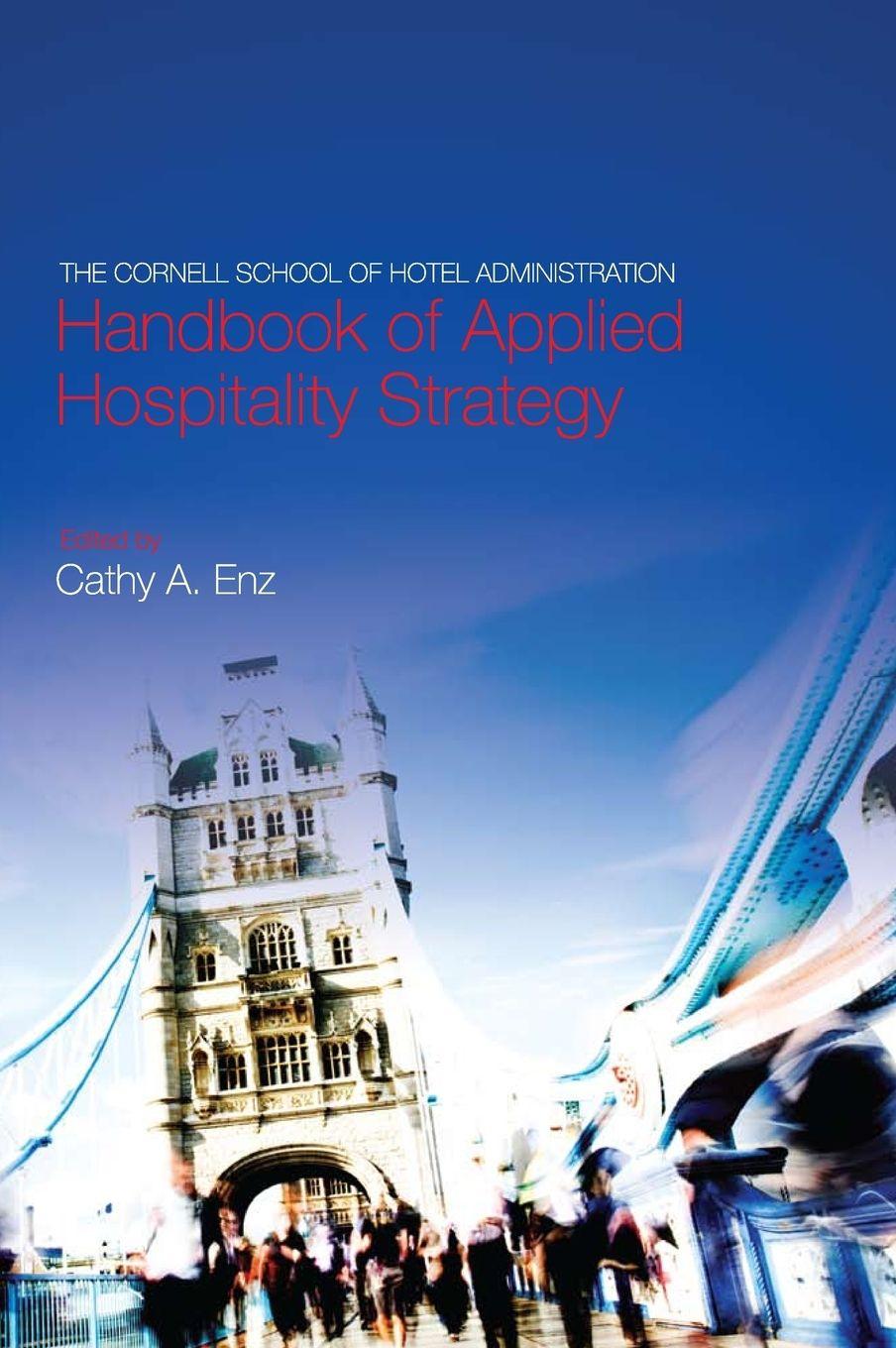 Vorderes Coverbild The Cornell School of Hotel Administration Handbook of Applied Hospitality Strategy