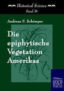 Vorderes Coverbild Die epiphytische Vegetation Amerikas