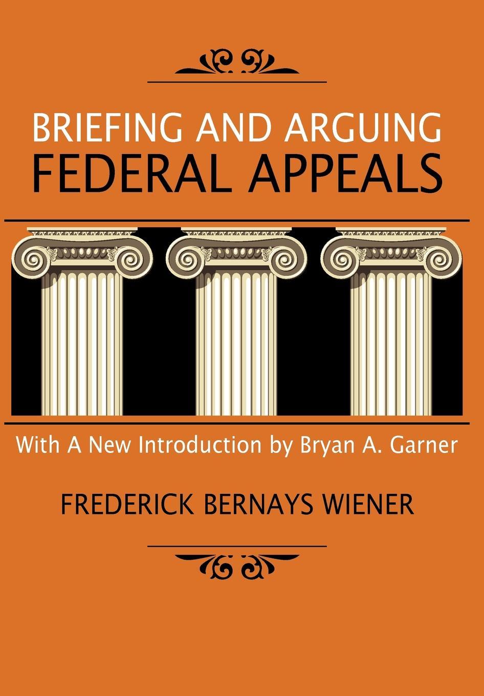 Vorderes Coverbild Briefing and Arguing Federal Appeals