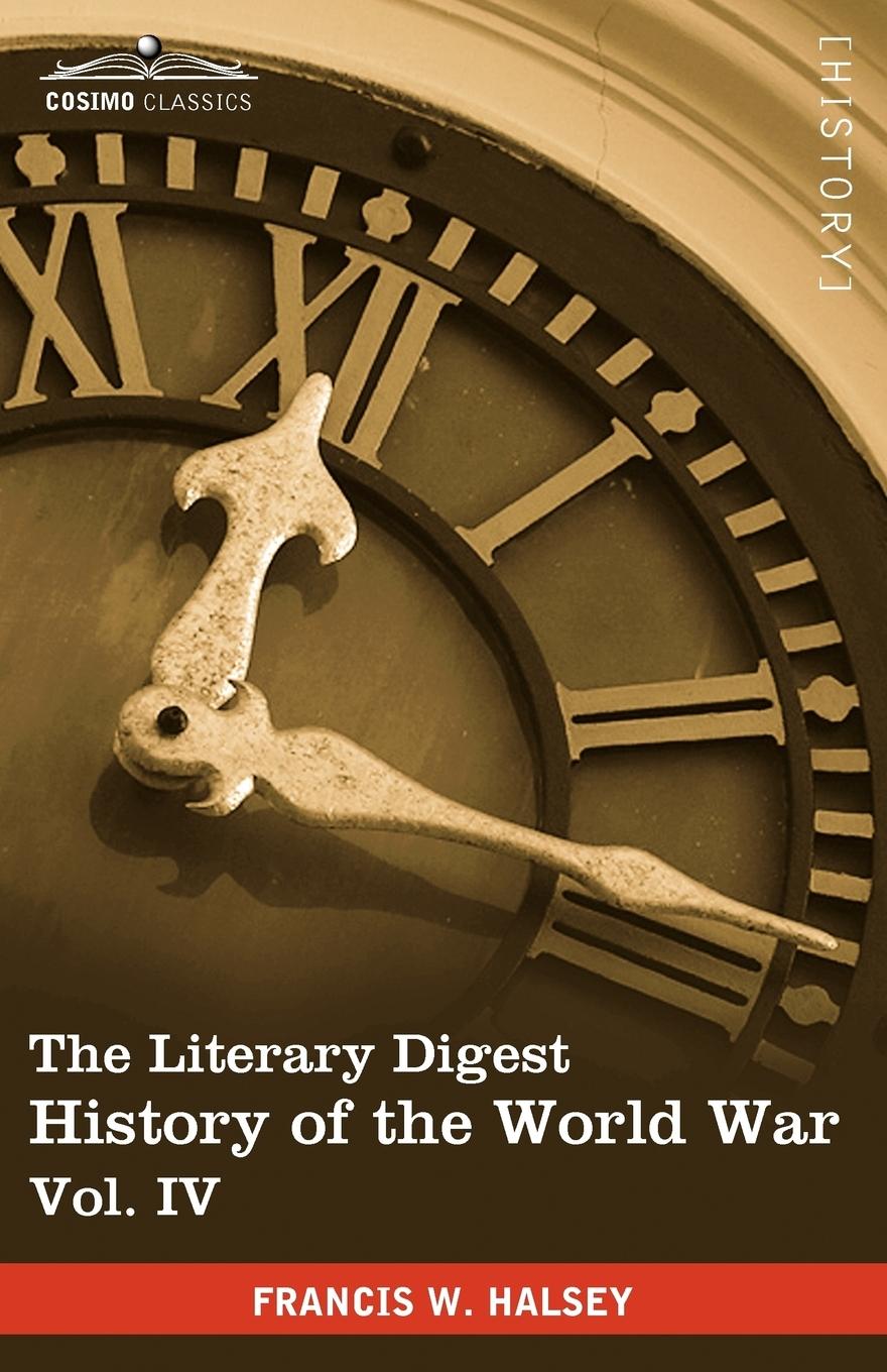 Vorderes Coverbild The Literary Digest History of the World War, Vol. IV (in Ten Volumes, Illustrated)