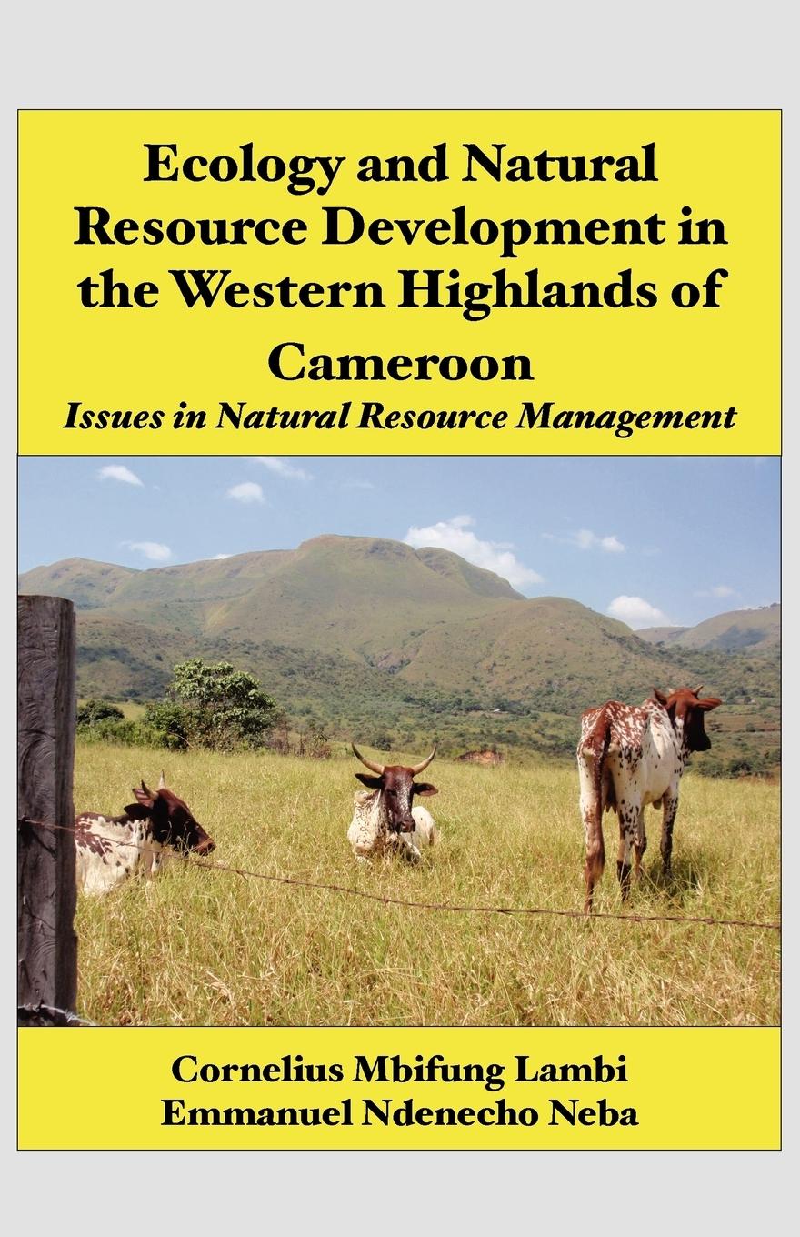 Vorderes Coverbild Ecology and Natural Resource Development in the Western Highlands of Cameroon