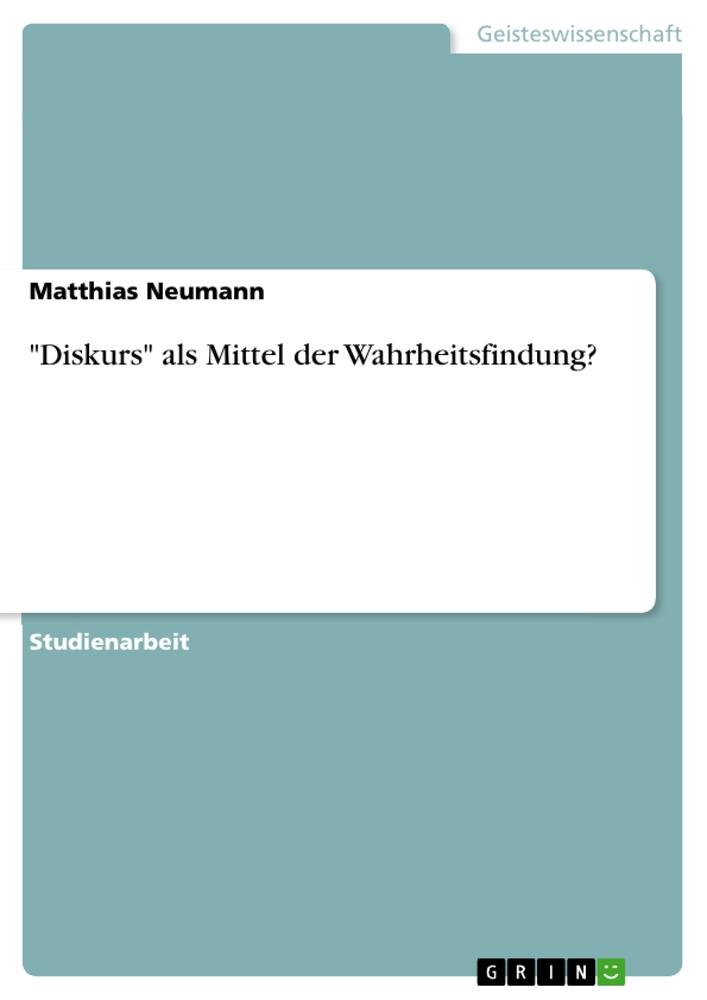 Vorderes Coverbild "Diskurs" als Mittel der Wahrheitsfindung?