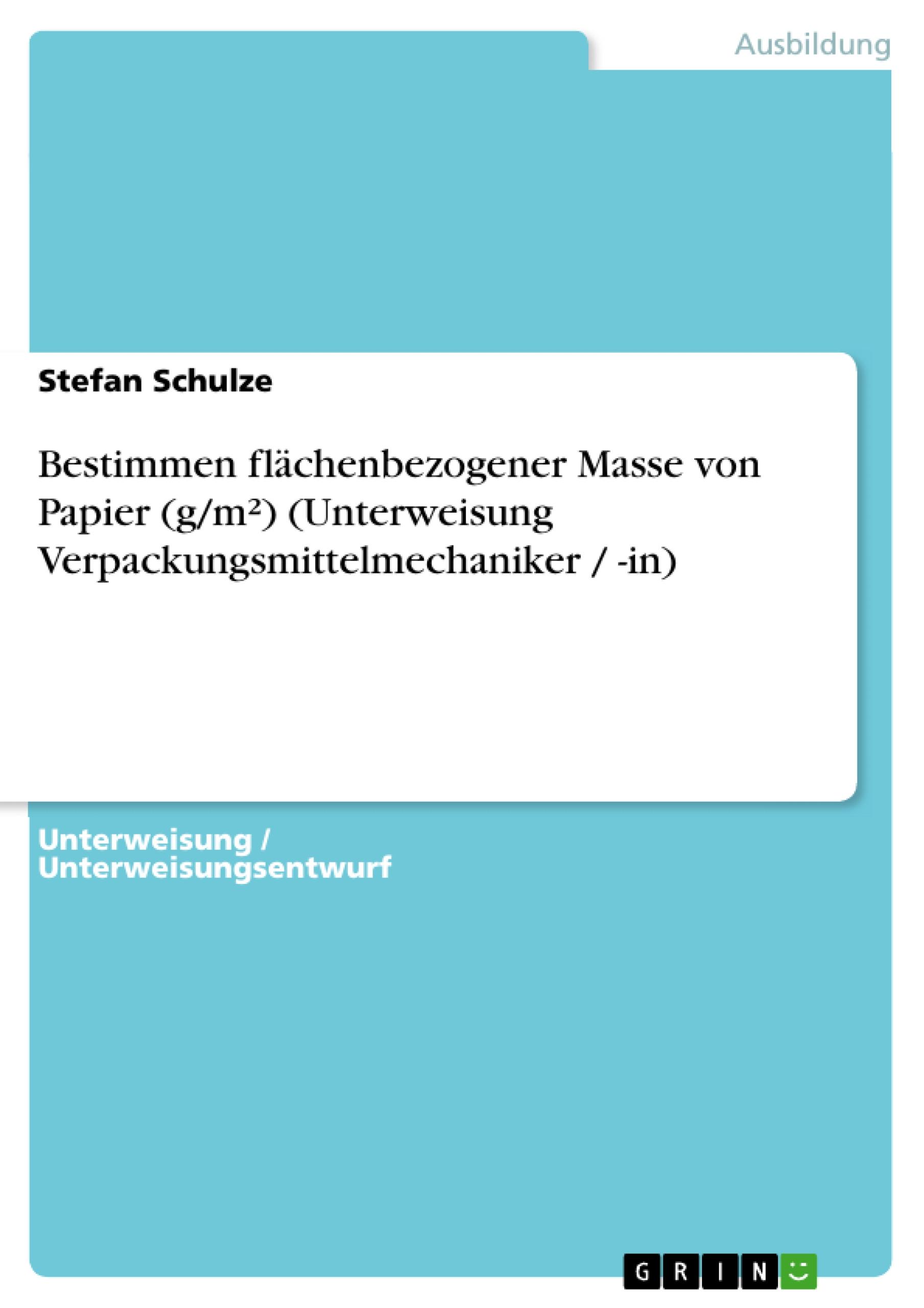 Vorderes Coverbild Bestimmen flächenbezogener Masse von Papier (g/m²) (Unterweisung Verpackungsmittelmechaniker / -in)