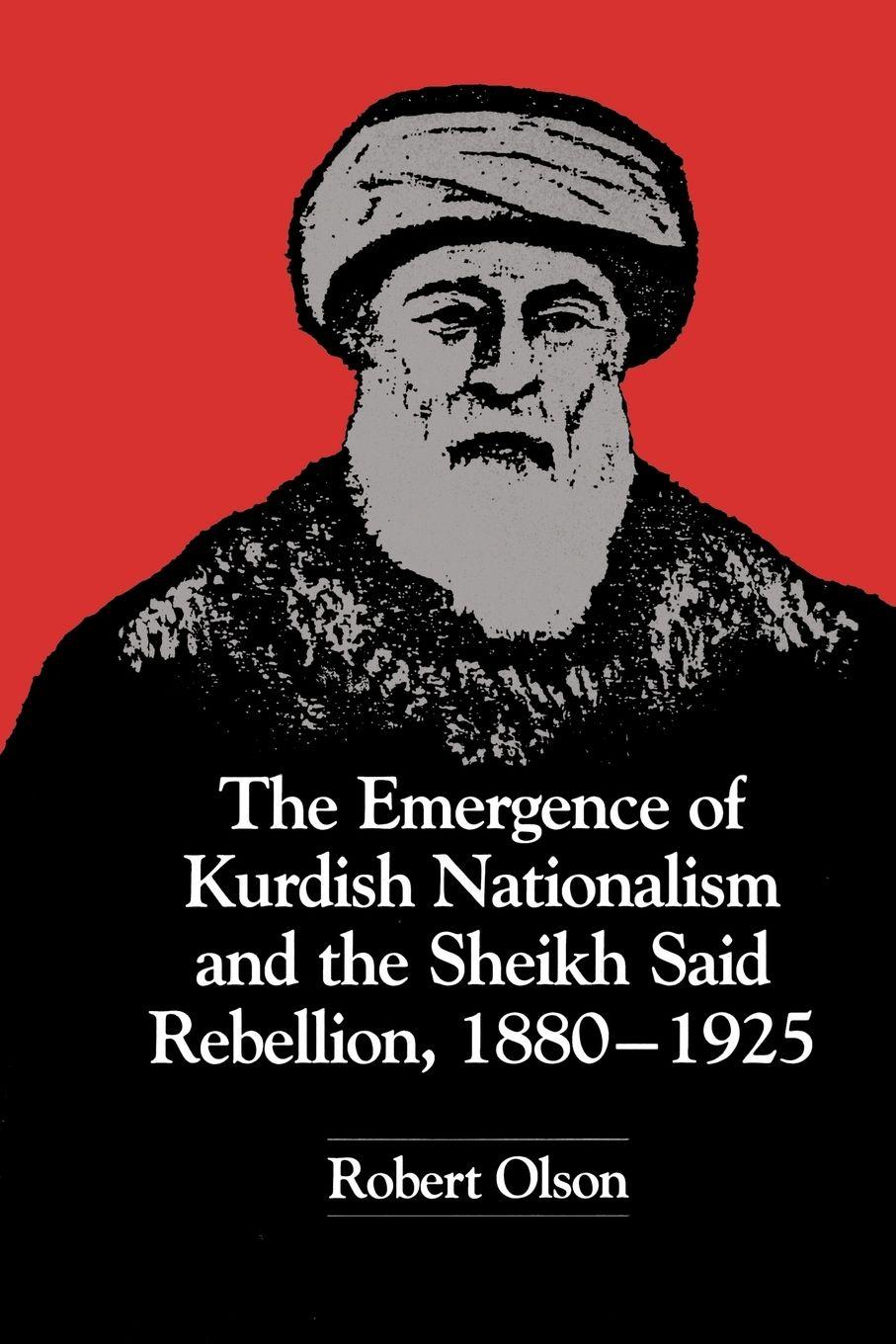 Vorderes Coverbild The Emergence of Kurdish Nationalism and the Sheikh Said Rebellion, 1880-1925