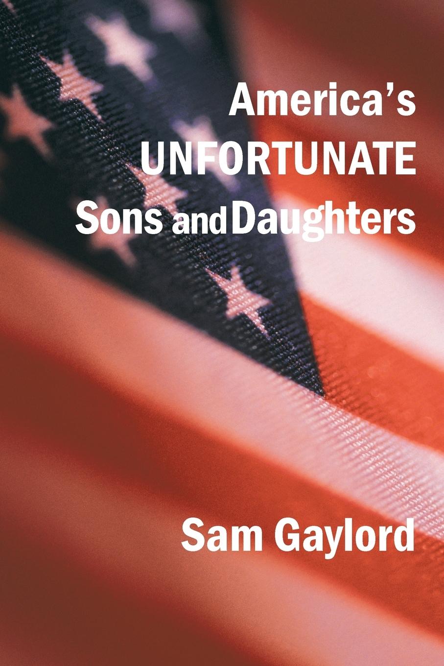 Vorderes Coverbild America's Unfortunate Sons and Daughters