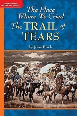 Vorderes Coverbild Timelinks: Grade 5, Approaching Level, the Place Where We Cried: The Trail of Tears (Set of 6)