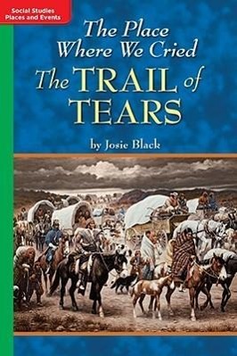 Vorderes Coverbild Timelinks: Grade 5, on Level, the Place Where We Cried: The Trail of Tears (Set of 6)