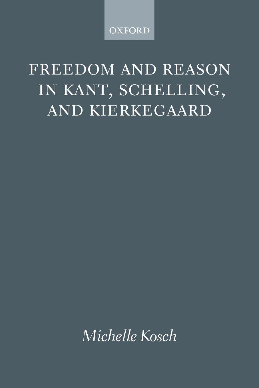 Vorderes Coverbild FREEDOM REASON KANT SCHELLING KIERKE P