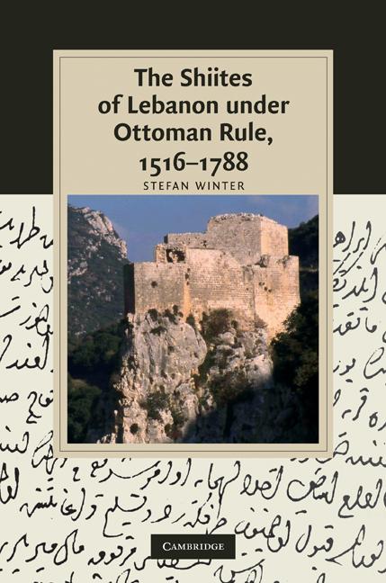 Vorderes Coverbild The Shiites of Lebanon under Ottoman Rule, 1516-1788
