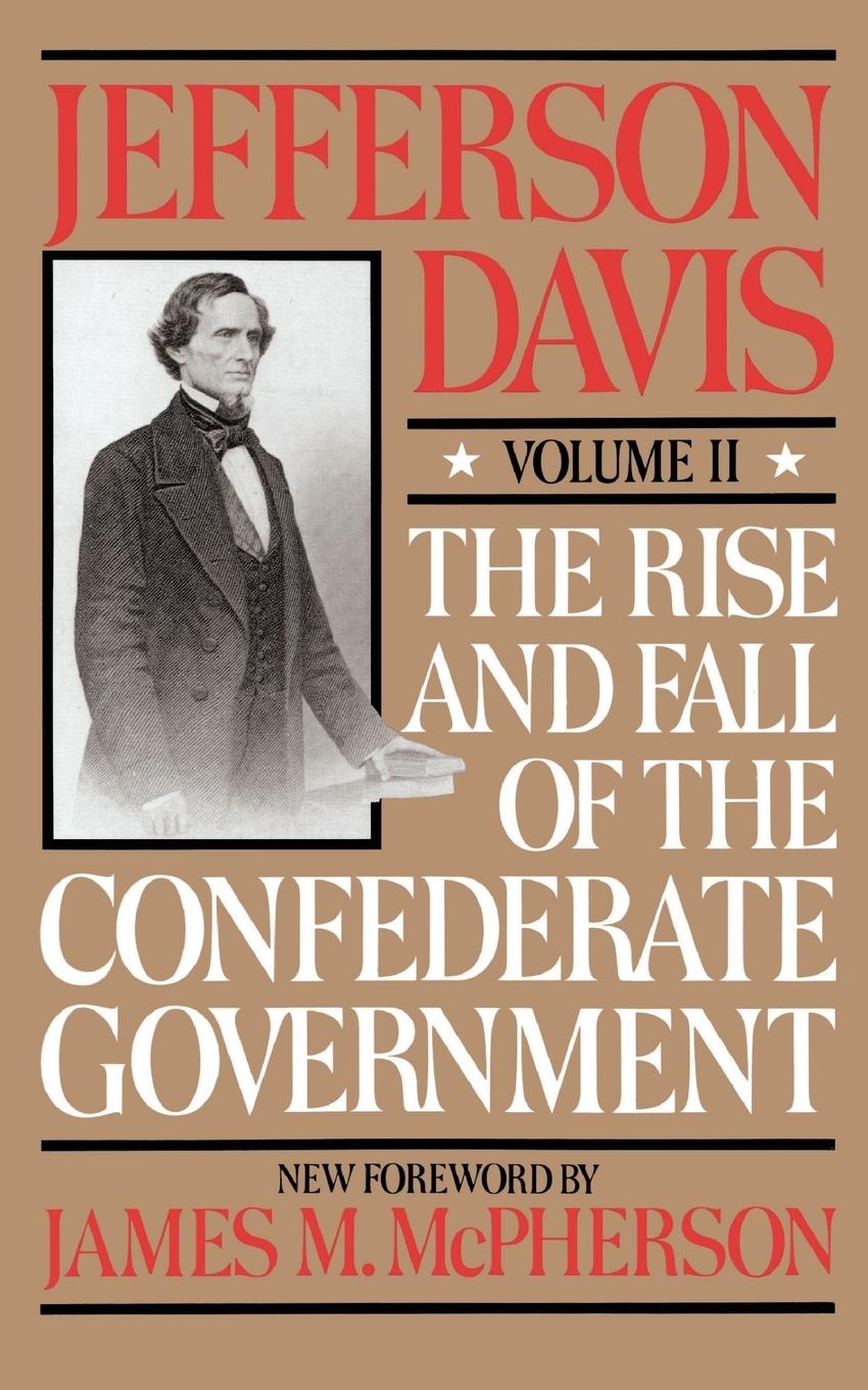 Vorderes Coverbild The Rise and Fall of the Confederate Government