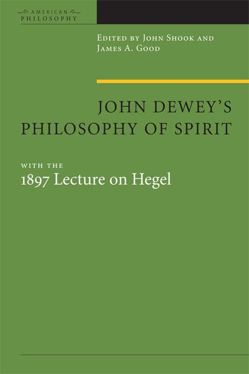 Vorderes Coverbild John Dewey's Philosophy of Spirit, with the 1897 Lecture on Hegel