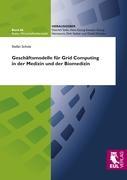 Vorderes Coverbild Geschäftsmodelle für Grid Computing in der Medizin und der Biomedizin