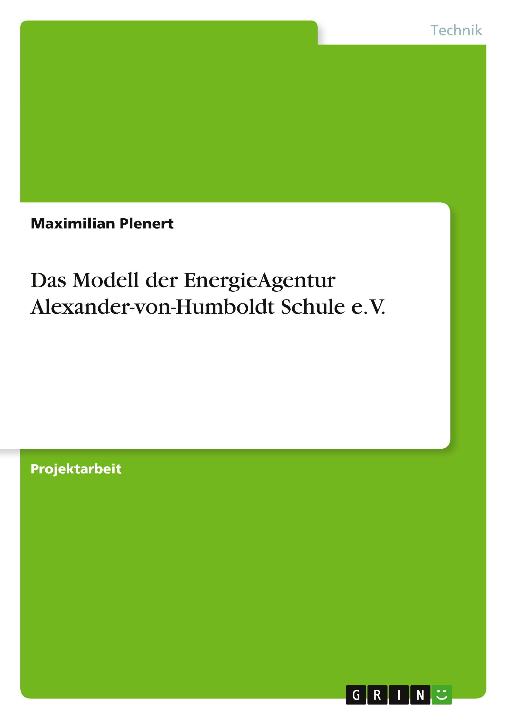 Vorderes Coverbild Das Modell der EnergieAgentur Alexander-von-Humboldt Schule e. V.