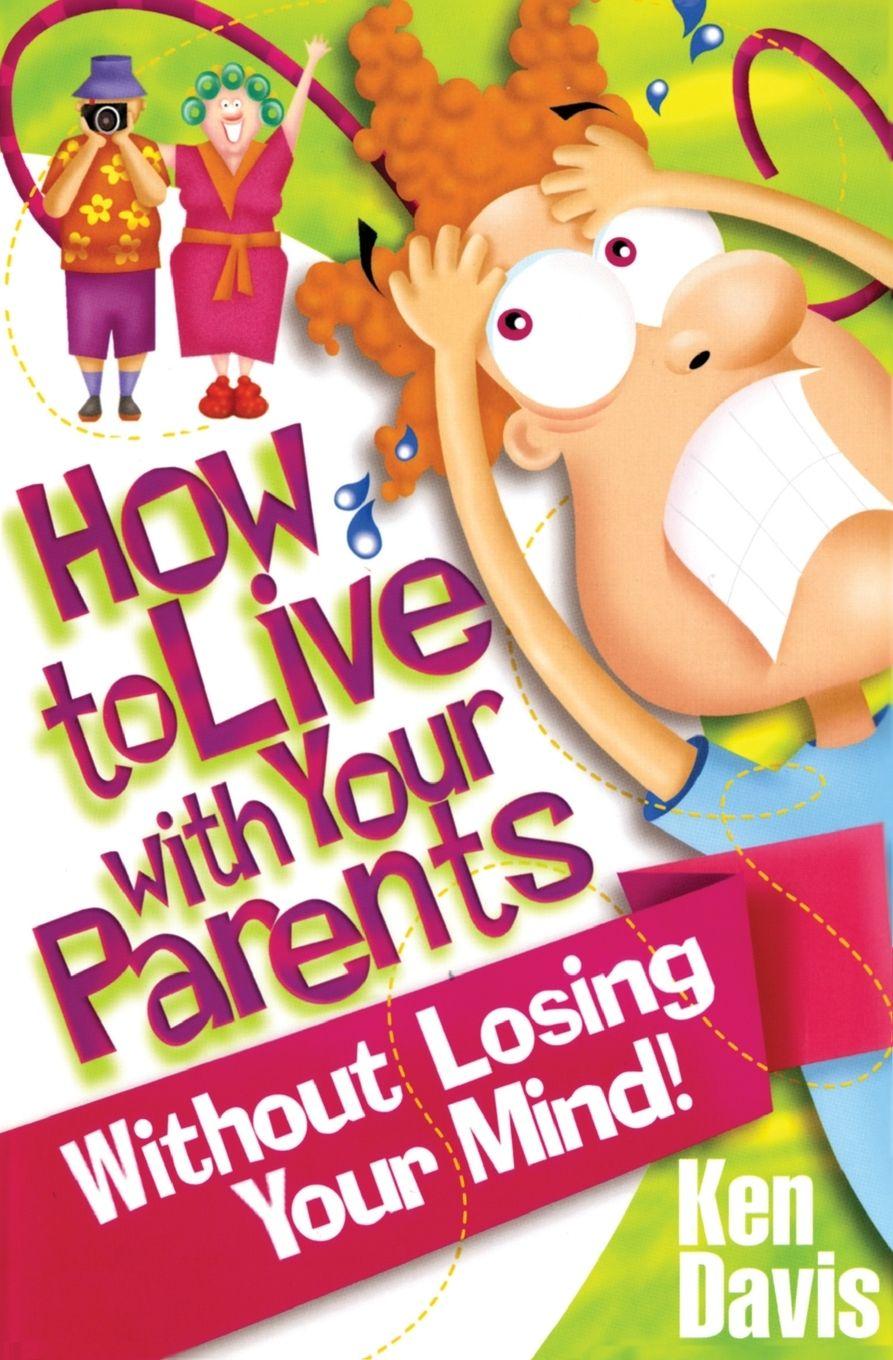 Vorderes Coverbild How to Live with Your Parents Without Losing Your Mind