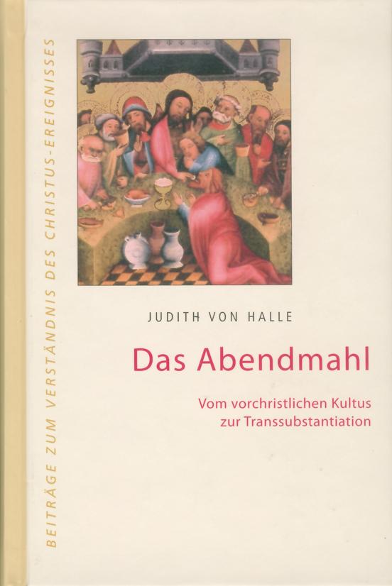 Vorderes Coverbild Das Abendmahl. Vom vorchristlichen Kultus zur Transsubstantiation